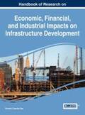 Das |  Handbook of Research on Economic, Financial, and Industrial Impacts on Infrastructure Development | Buch |  Sack Fachmedien