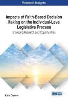 Drenner |  Impacts of Faith-Based Decision Making on the Individual-Level Legislative Process | Buch |  Sack Fachmedien
