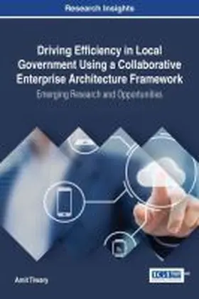 Tiwary |  Driving Efficiency in Local Government Using a Collaborative Enterprise Architecture Framework | Buch |  Sack Fachmedien