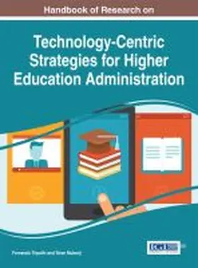 Tripathi / Mukerji |  Handbook of Research on Technology-Centric Strategies for Higher Education Administration | Buch |  Sack Fachmedien