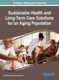 Fong / Ng / Yuen |  Sustainable Health and Long-Term Care Solutions for an Aging Population | Buch |  Sack Fachmedien