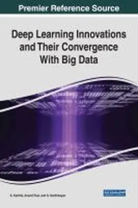 Karthik / Paul / Karthikeyan |  Deep Learning Innovations and Their Convergence With Big Data | Buch |  Sack Fachmedien