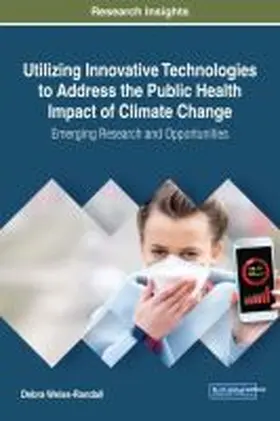 Weiss-Randall |  Utilizing Innovative Technologies to Address the Public Health Impact of Climate Change | Buch |  Sack Fachmedien