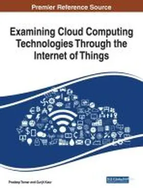 Tomar / Kaur |  Examining Cloud Computing Technologies Through the Internet of Things | Buch |  Sack Fachmedien