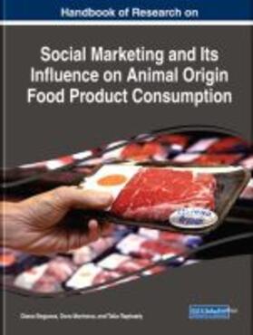 Bogueva / Marinova / Raphaely | Handbook of Research on Social Marketing and Its Influence on Animal Origin Food Product Consumption | Buch | 978-1-5225-4757-0 | sack.de