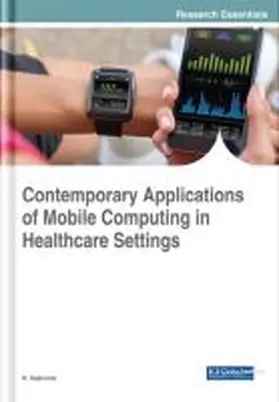 Rajkumar | Contemporary Applications of Mobile Computing in Healthcare Settings | Buch | 978-1-5225-5036-5 | sack.de