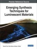 Dhoble / Tiwari / Dubey |  Emerging Synthesis Techniques for Luminescent Materials | Buch |  Sack Fachmedien