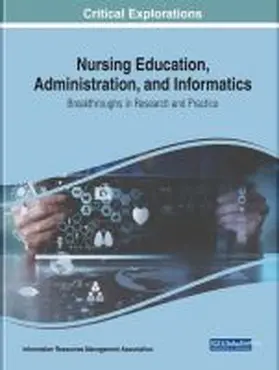 Management Association / Information Resources Management Association |  Nursing Education, Administration, and Informatics | Buch |  Sack Fachmedien