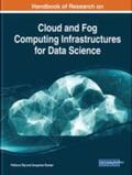 Raj / Raman |  Handbook of Research on Cloud and Fog Computing Infrastructures for Data Science | Buch |  Sack Fachmedien