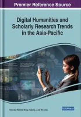 Wong / Li / Chou |  Digital Humanities and Scholarly Research Trends in the Asia-Pacific | Buch |  Sack Fachmedien