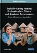 Green |  Incivility Among Nursing Professionals in Clinical and Academic Environments | Buch |  Sack Fachmedien