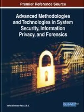 Khosrow-Pour |  Advanced Methodologies and Technologies in System Security, Information Privacy, and Forensics | Buch |  Sack Fachmedien