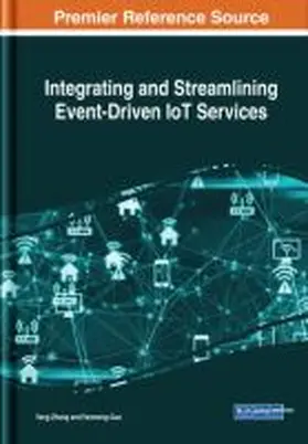 Zhang / Guo | Integrating and Streamlining Event-Driven IoT Services | Buch | 978-1-5225-7622-8 | sack.de