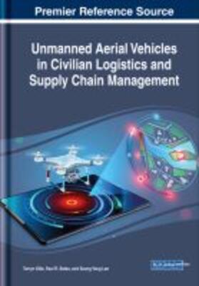 Bates / Kille / Lee | Unmanned Aerial Vehicles in Civilian Logistics and Supply Chain Management | Buch | 978-1-5225-7900-7 | sack.de