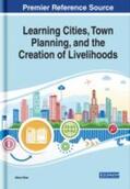 Biao |  Learning Cities, Town Planning, and the Creation of Livelihoods | Buch |  Sack Fachmedien