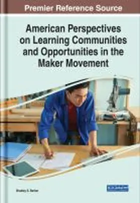 Barker |  American Perspectives on Learning Communities and Opportunities in the Maker Movement | Buch |  Sack Fachmedien