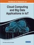 Agrawal / Gupta |  Handbook of Research on Cloud Computing and Big Data Applications in IoT | Buch |  Sack Fachmedien