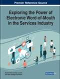 Kaufmann / Loureiro |  Exploring the Power of Electronic Word-of-Mouth in the Services Industry | Buch |  Sack Fachmedien