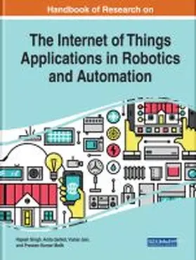 Singh / Gehlot / Jain |  Handbook of Research on the Internet of Things Applications in Robotics and Automation | Buch |  Sack Fachmedien