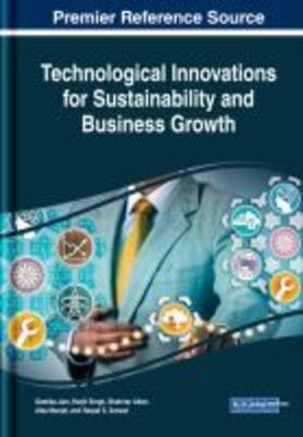 Akter / Jain / Singh | Technological Innovations for Sustainability and Business Growth | Buch | 978-1-5225-9940-1 | sack.de