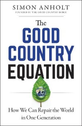 Anholt | The Good Country Equation | E-Book | sack.de