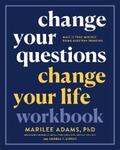 Adams / Lipton |  Change Your Questions, Change Your Life Workbook | eBook | Sack Fachmedien