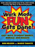 Nelson / Tamayo |  Work Made Fun Gets Done!: Easy Ways to Boost Energy, Morale, and Results | Buch |  Sack Fachmedien