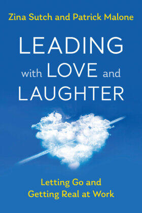 Sutch / Malone |  Leading with Love and Laughter | Buch |  Sack Fachmedien