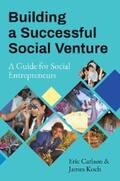 Carlson / Koch |  Building a Successful Social Venture | eBook | Sack Fachmedien