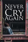 Cole |  Never Cry Again | eBook | Sack Fachmedien