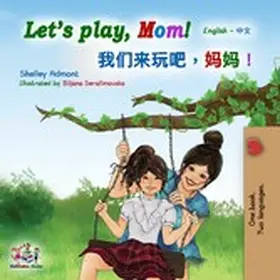 Admont / Books |  Let's Play, Mom! (English Mandarin Chinese Bilingual) | eBook | Sack Fachmedien