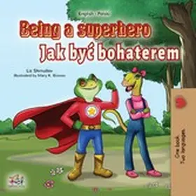 Shmuilov / Books |  Being a Superhero Jak byc bohaterem (English Polish Bilingual Collection) | eBook | Sack Fachmedien