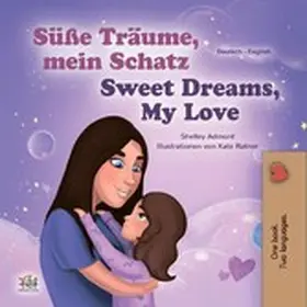 Admont / Books |  Süße Träume, mein Schatz! Sweet Dreams, My Love! (German English Bilingual Collection) | eBook | Sack Fachmedien