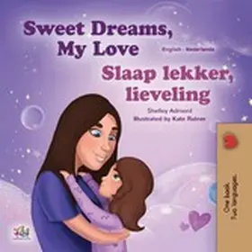 Admont / Books |  Sweet Dreams, My Love! Slaap lekker, lieveling! (English Dutch Bilingual Collection) | eBook | Sack Fachmedien