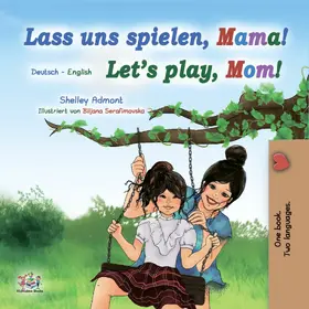 Admont / Books |  Lass uns spielen, Mama! Let's Play, Mom! (German English Bilingual Collection) | eBook | Sack Fachmedien