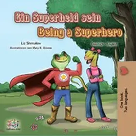Shmuilov / Books |  Ein Superheld sein Being a Superhero (German English Bilingual Collection) | eBook | Sack Fachmedien