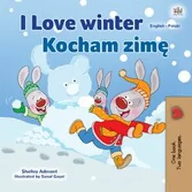 Admont / Books |  I Love Winter Kocham zime (English Polish Bilingual Collection) | eBook | Sack Fachmedien