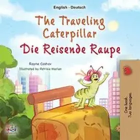 Coshav / Books |  The Traveling Caterpillar Die reisende Raupe (English German Bilingual Collection) | eBook | Sack Fachmedien