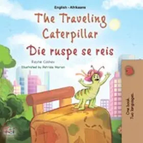 Coshav / Books |  The Traveling Caterpillar Die ruspe se reis (English Afrikaans Bilingual Collection) | eBook | Sack Fachmedien