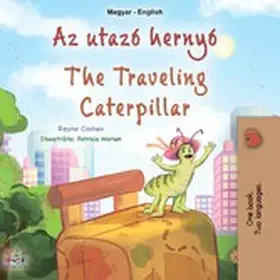 Coshav / Books |  Az utazó hernyó The Traveling Caterpillar (Hungarian English Bilingual Collection) | eBook | Sack Fachmedien