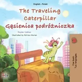 Coshav / Books |  The Traveling Caterpillar Gasienica podrózniczka (English Polish Bilingual Collection) | eBook | Sack Fachmedien