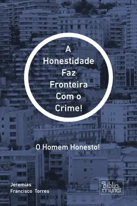 Torres |  A Honestidade Faz Fronteira Com o Crime! | eBook | Sack Fachmedien