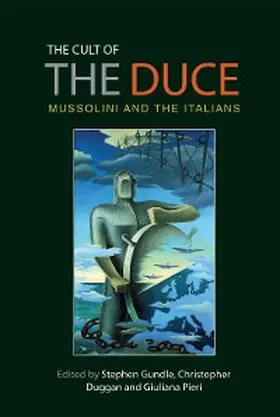 Gundle / Duggan / Pieri | The cult of the Duce | E-Book | sack.de