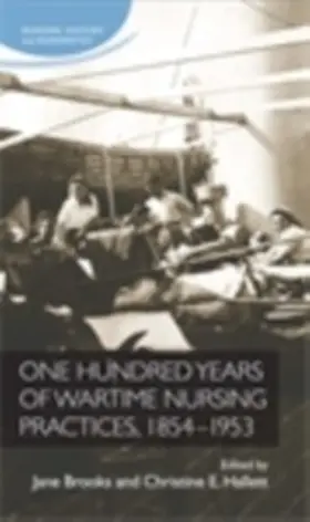 Unknown / Brooks / Hallett |  One hundred years of wartime nursing practices, 1854-1953 | eBook | Sack Fachmedien