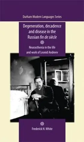 White |  Degeneration, decadence and disease in the Russian fin de siècle | eBook | Sack Fachmedien