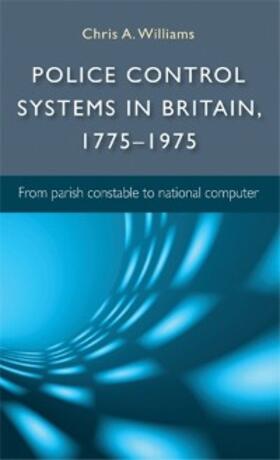 Williams | Police control systems in Britain, 1775–1975 | E-Book | sack.de