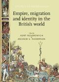 Fedorowich / Thompson |  Empire, migration and identity in the British World | eBook | Sack Fachmedien