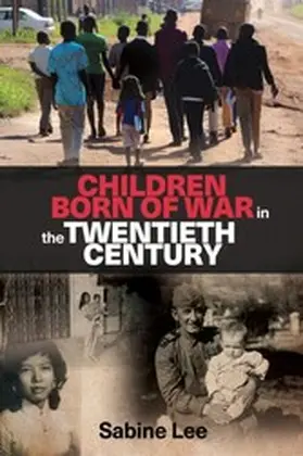 Lee |  Children born of war in the twentieth century | eBook | Sack Fachmedien