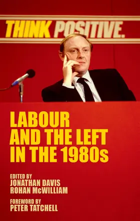 Davis / Unknown / McWilliam | Labour and the left in the 1980s | E-Book | www.sack.de