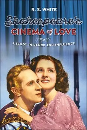 White |  Shakespeare's cinema of love | eBook | Sack Fachmedien